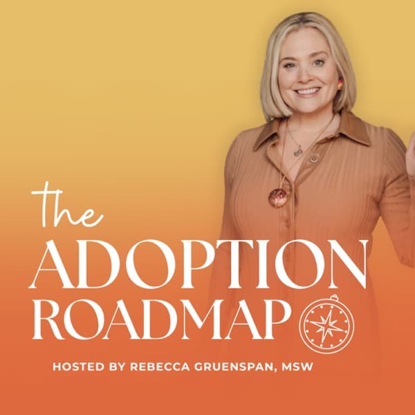 The Adoption Roadmap Podcast cover art with Rebecca Gruenspan